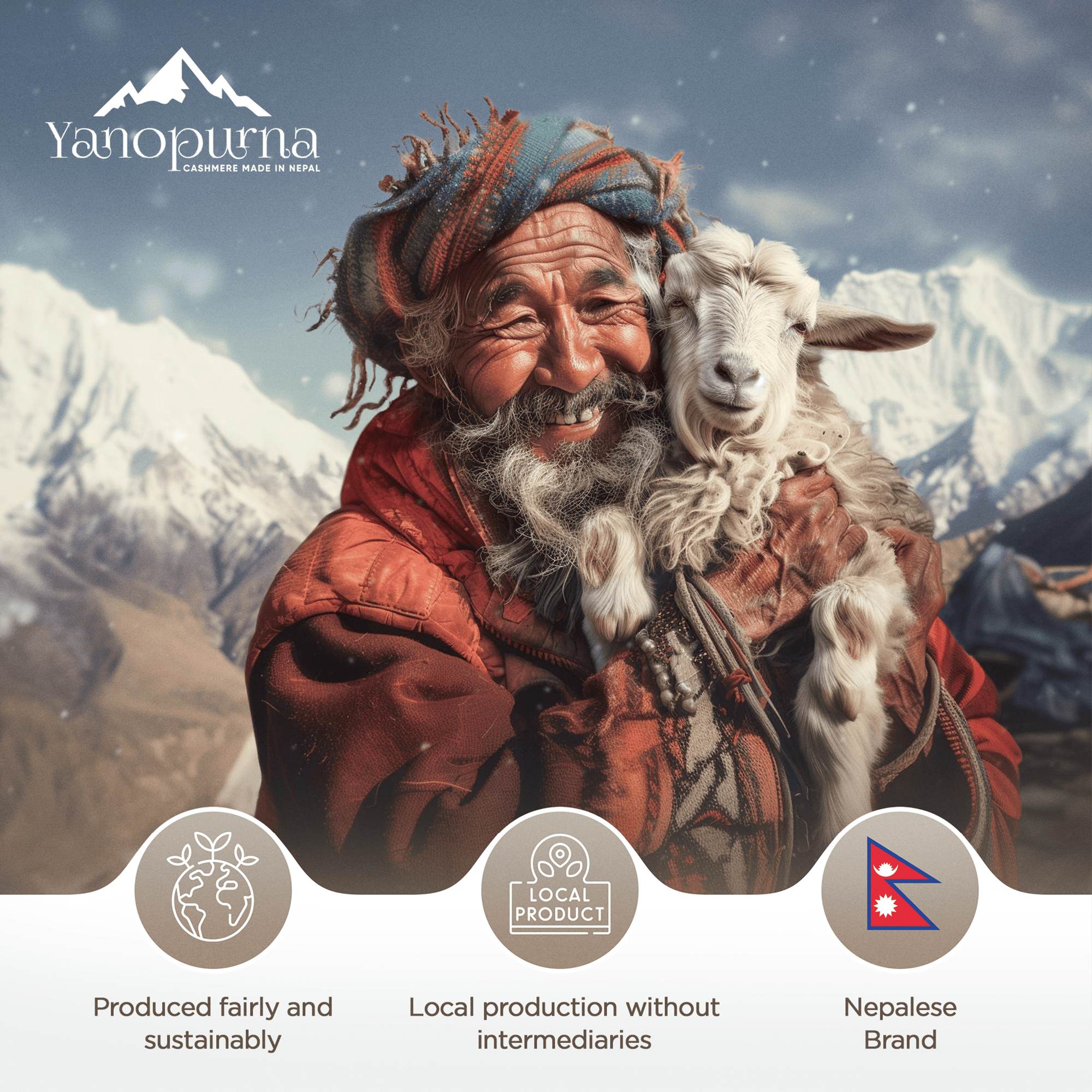 Ein älterer Mann mit Bart, wettergegerbtem Gesicht, roter Jacke und bunter Wollmütze hält eine kleine, weiße Ziege auf dem Arm. Im Hintergrund schneebedeckte Berge und blauer Himmel. Oben links das Logo „Yanopurna – Cashmere made in Nepal“. Unten drei Symbole mit englischen Slogans: „Produced fairly and sustainably“, „Local production without intermediaries“ und „Nepalese Brand“ mit Nepals Flagge.